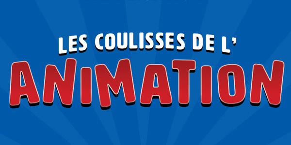 Les coulisses de l'animation
